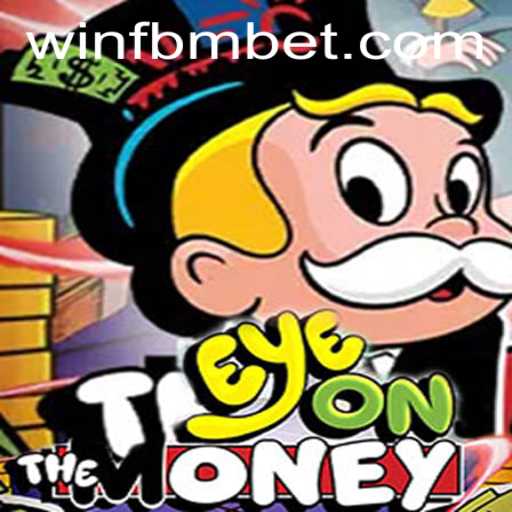 Dive into the Excitement of EyeOnTheMoney: Your Guide to Fbmbet's Latest Sensation